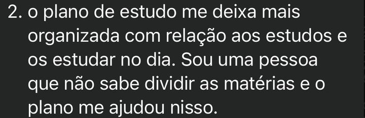Print de conversa: “Sou uma pessoa que não sabe dividir as matérias e o plano me ajudou nisso.”